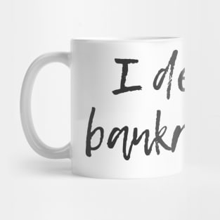 Bankruptcy Mug